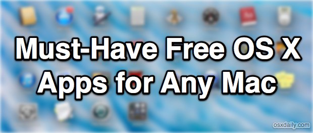 Must-Have free OS X apps for all Macs