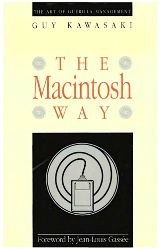 The Macintosh Way, by Guy Kawasaki