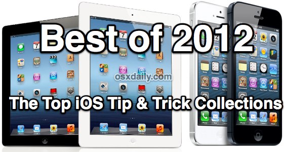 Best of 2012 iOS tip collections for iPad, iPhone, and iPod touch