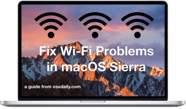 Résoudre les problèmes de Wi-Fi dans MacOS Sierra