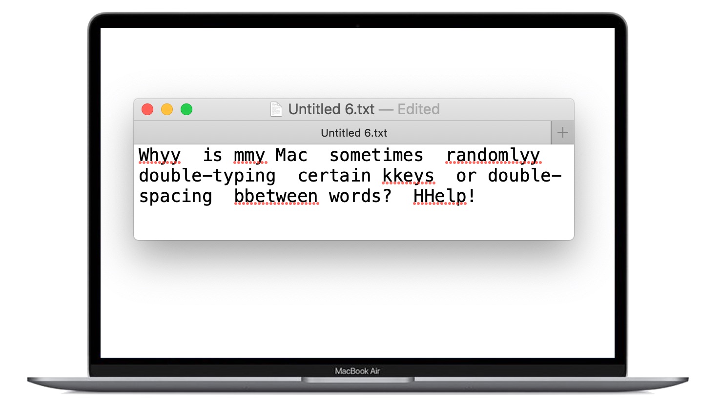 Mac Randomly Double Typing Keys or Double-Spacing Between Words