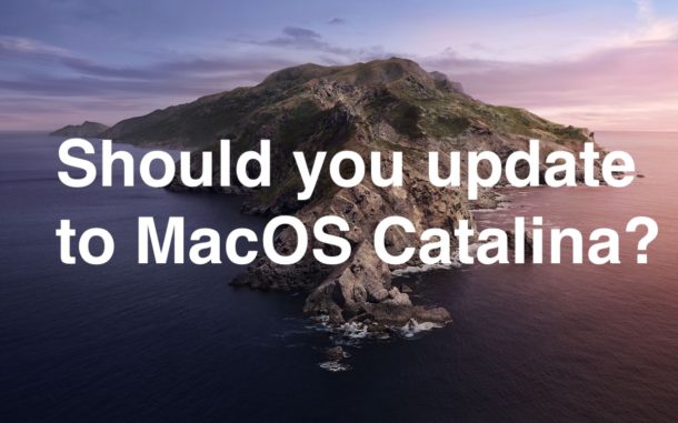 Should you update to MacOS Catalina or wait or not