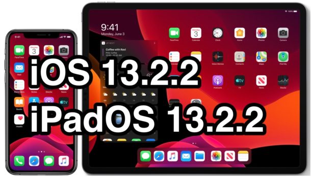 iOS 13.2.2 and iPadOS 13.2.2