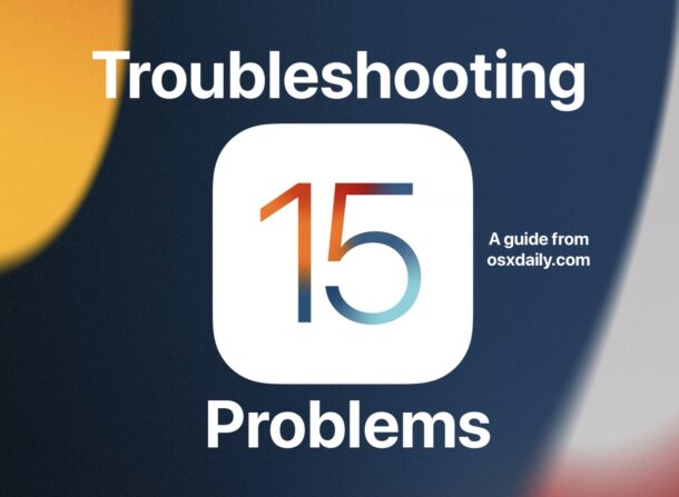 Troubleshooting problems with iOS 15