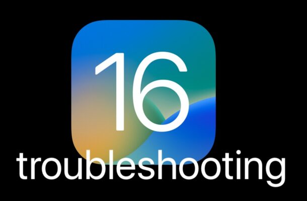 Troubleshooting iOS 16