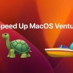 Speed up MacOS Ventura if it feels slow