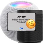 AirPlay Unable to Connect Error with HomePod Mini